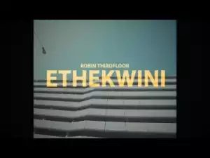 Video: Robin Thirdfloor – Ethekwini